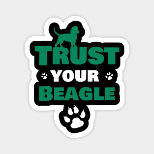 Trust your beagle Magnet