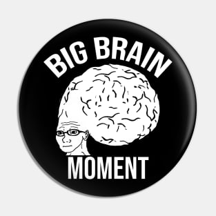 Big Brain Moment Pin