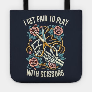 I Get Paid To Play With Scissors Hair Stylist Tote