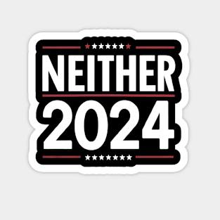 Neither 2024 Funny Presidential Election vote for none Magnet