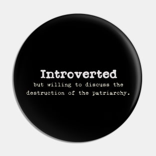 Introverted but willing to discuss the destruction of the patriarchy. Pin