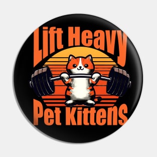 Lift Heavy Pet Kittens Funny Gym Workout Weight Lifter Pin