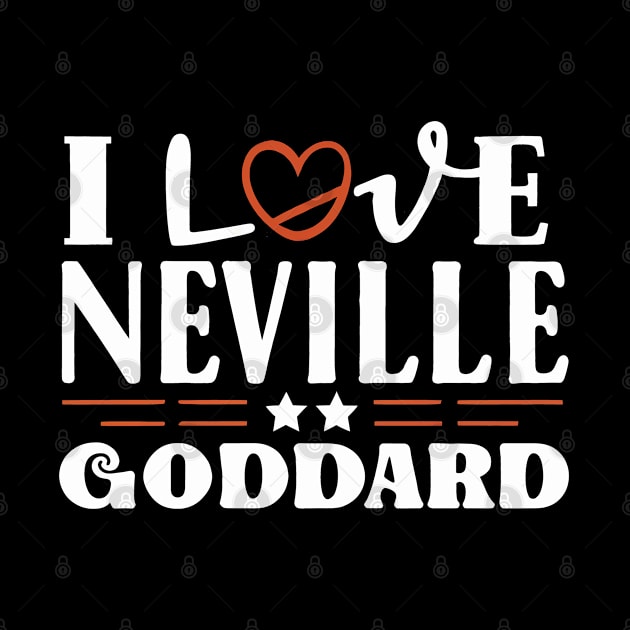 I love Neville Goddard by Neon Galaxia