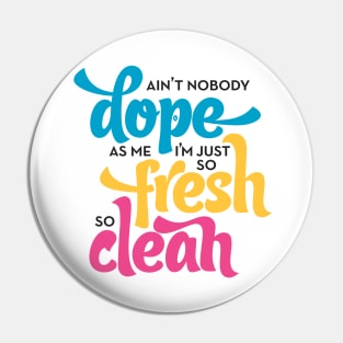 So Fresh So Clean Pin