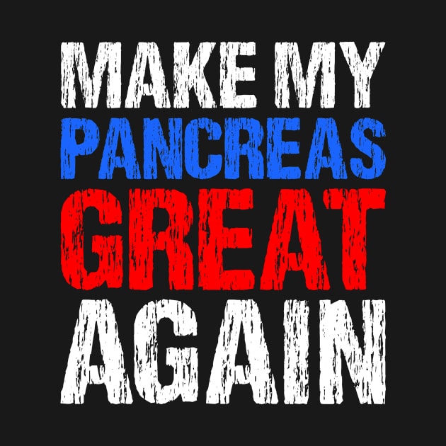 Make My Pancreas Great Again by SimonL