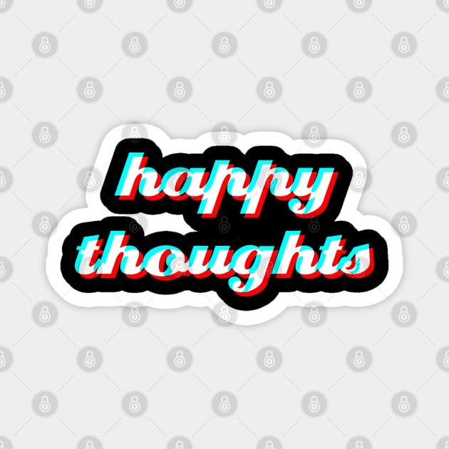 Happy Thoughts Magnet by  magiccatto