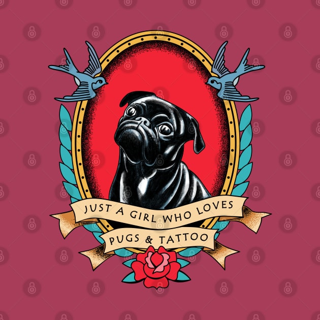 Just A Girl Who Loves Pugs And Tattoo by okpinsArtDesign