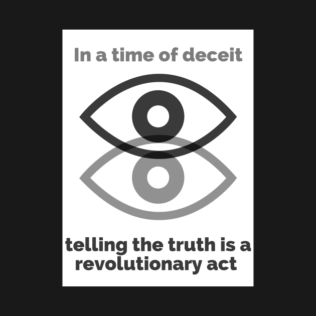 George Orwell Quote - 1984 - Orwell Saying - In a Time of Deceit Telling the Truth is a Revolutionary Act by ballhard