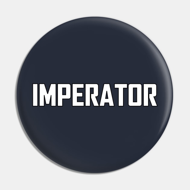 Imperator Pin by Kayllisti