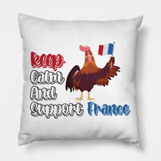 Keep Calm And Support France Pillow