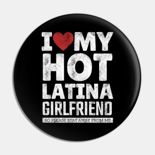 I Love My Hot Latina Girlfriend Funny Valentine Day Gifts for Boyfriend Pin