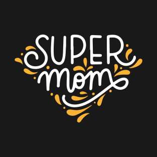 Super Mom T-Shirt