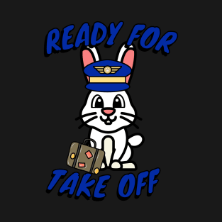 Funny bunny is ready for take off T-Shirt