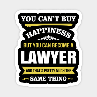 You cant buy happiness but you can become a lawyer Magnet