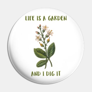 Life Is A Garden And I Dig It Constant Gardener Pin