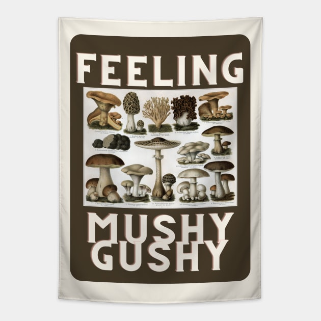 Feeling Mushy Gushy Tapestry by SpiralBalloon