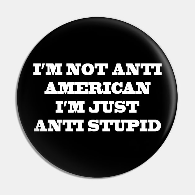 Anti Stupid Pin by TheCosmicTradingPost