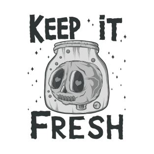 Keep It Fresh Skull Cute Creepy Skull in Jar T-Shirt