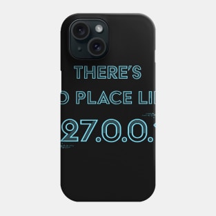 Developer There's no Place Like Home Phone Case