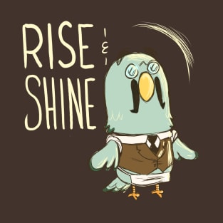 Rise & Shine! T-Shirt