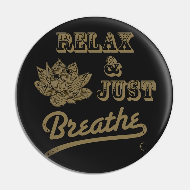 Relax & Just Breath | Lotus | Gold Pin by ConstellationPublishing