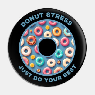 Donut Stress - Just Do Your Best Pin