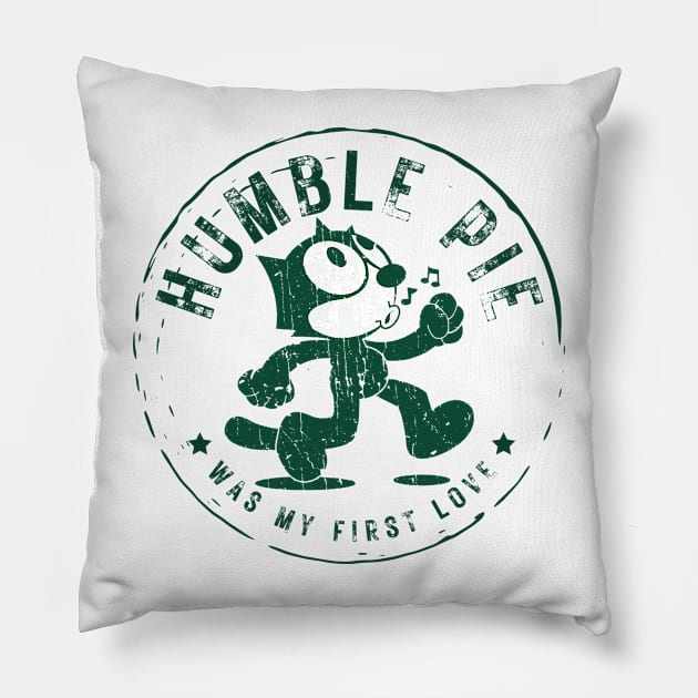 humble pie was my first love Pillow by reraohcrot