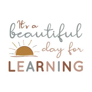 Its beautiful day for learning T-Shirt