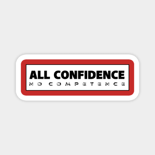 All Confidence, No Competence Magnet