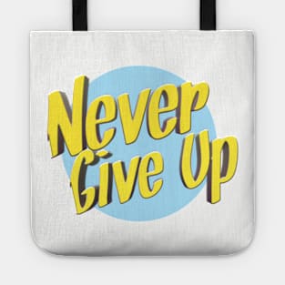 Never give up Tote