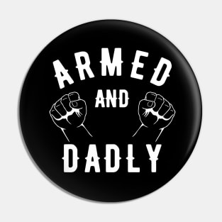 ARMED AND DADLY FUNNY FATHER MMA BOXING DAD FAST KO PUNCHING Pin