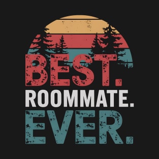 Best Roommate Ever Funny T-Shirt