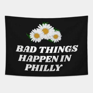 bad things happen in philly - Trump Election Tapestry