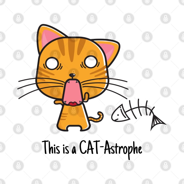 Funny Cat Pun This is a cat-astrophe by Mission Bear