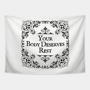 Your Body Deserves Rest Tapestry