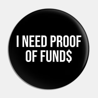 I Need Proof Of Funds Pin