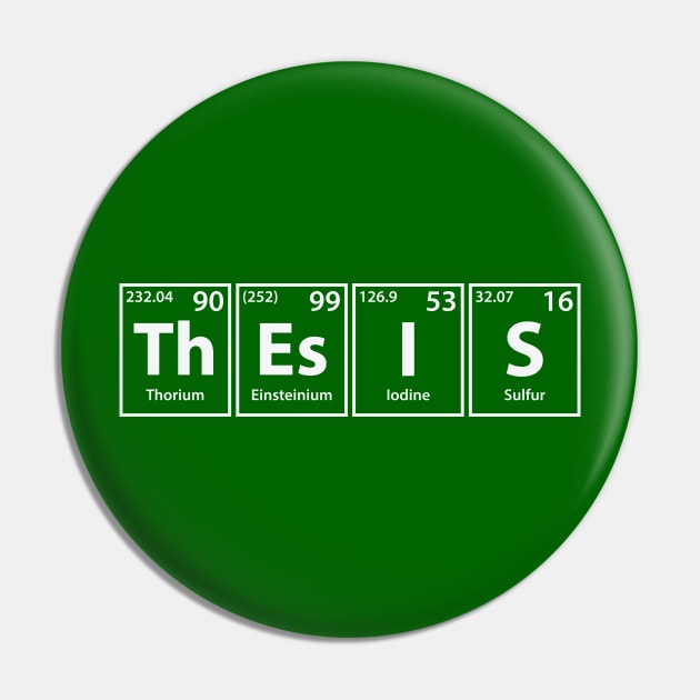 Thesis (Th-Es-I-S) Periodic Elements Spelling Pin by cerebrands