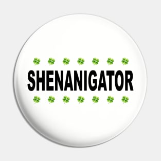 Shenanigator - Irish Trouble Pin