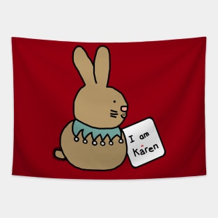 Bunny Rabbit has a Meme sign for Karen Tapestry