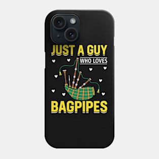 Just A Guy Who Loves Bagpipes I Bagpiper Phone Case