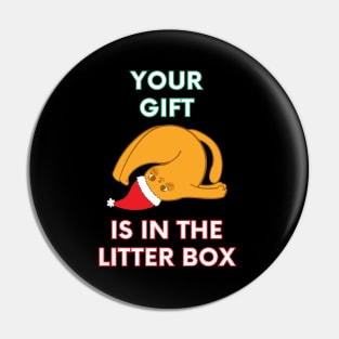 Your Gift is in the Litter Box - Funny Christmas Cat (Dark) Pin