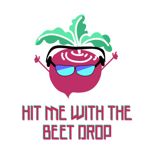 Drop the Beet T-Shirt