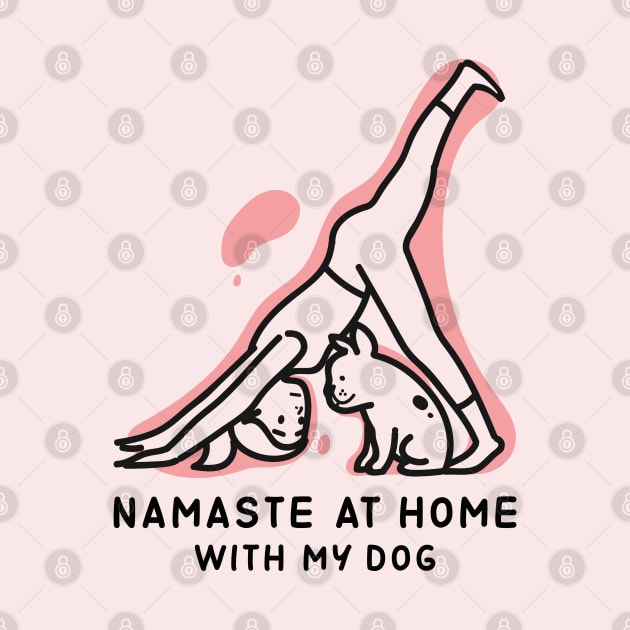 NAMASTE AT HOME WITH MY DOG by YaiVargas
