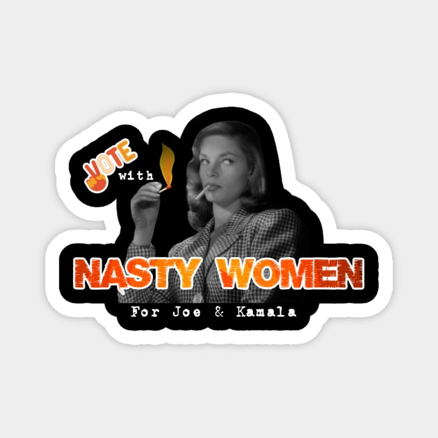 Vote With Nasty Women For Joe & Kamala Magnet by NYCMikeWP
