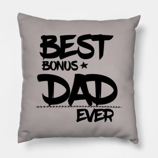 BEST BONUS DAD EVER Pillow