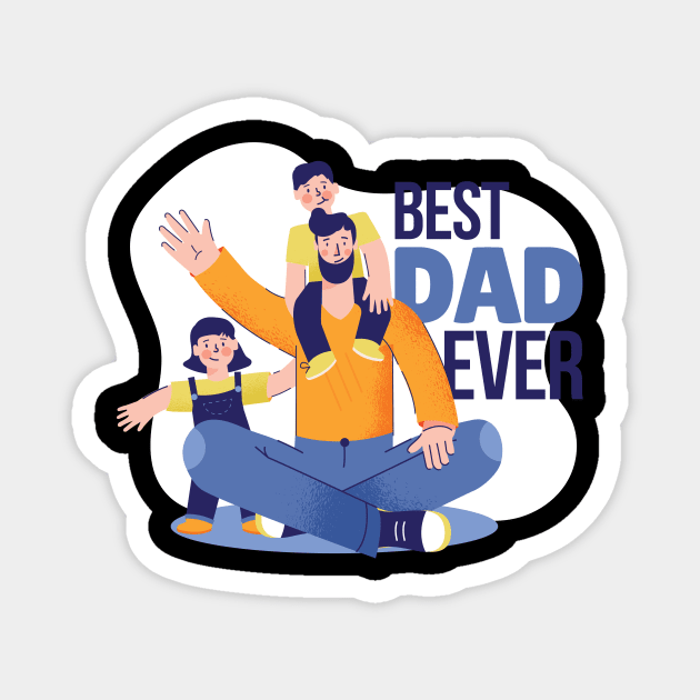 Best dad ever Shirt Magnet by A&P