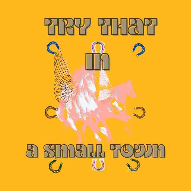 Try that in a small town by LuluCybril