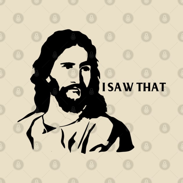 Jesus Saw It All by Contentarama