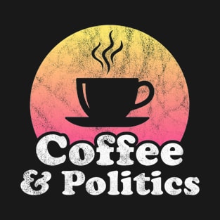 Coffee and Politics T-Shirt