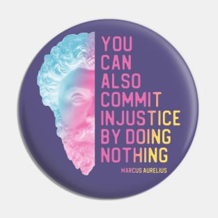 "You can also commit injustice by doing nothing" in bright gradient - Marcus Aurelius quote Pin